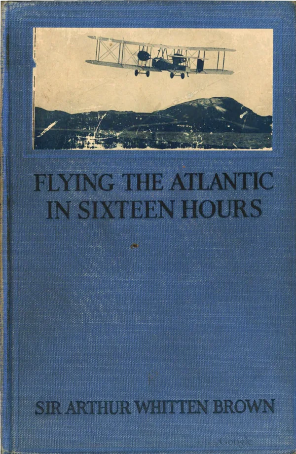 Flying The Atlantic In Sixteen Hours book